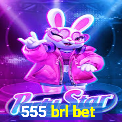 555 brl bet