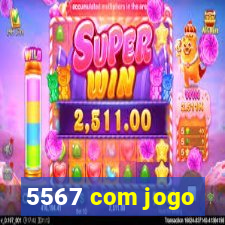 5567 com jogo