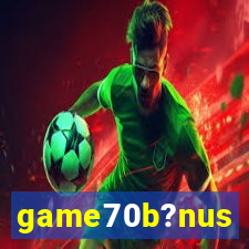 game70b?nus