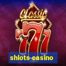 shlots casino