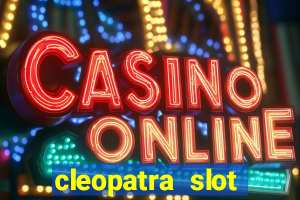 cleopatra slot machine free