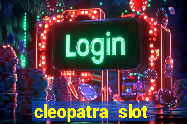 cleopatra slot machine free