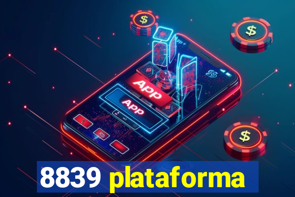 8839 plataforma