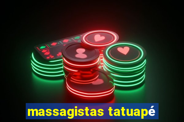 massagistas tatuapé