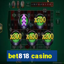 bet818 casino