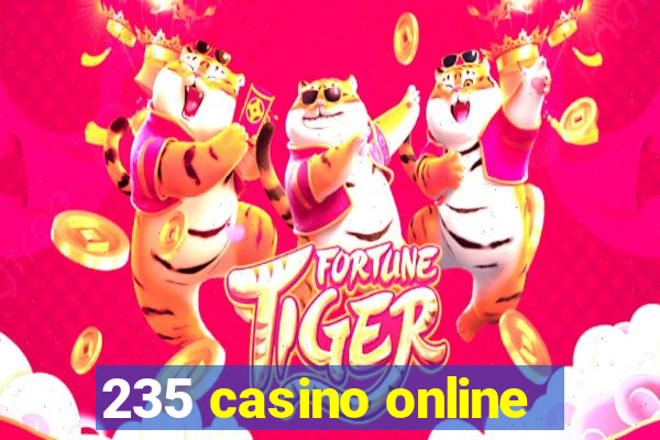 235 casino online