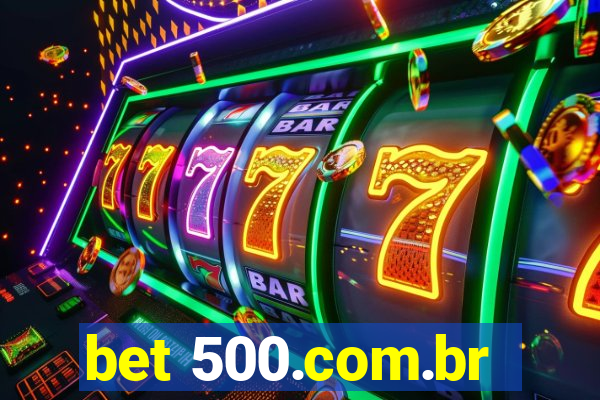 bet 500.com.br