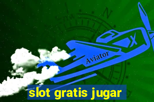 slot gratis jugar