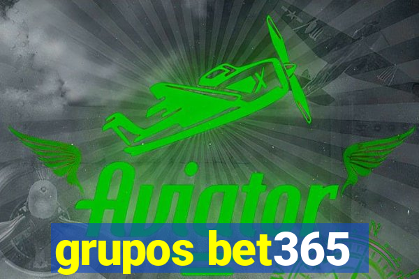 grupos bet365