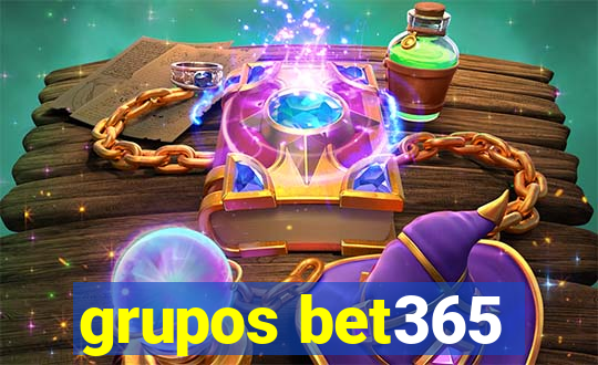 grupos bet365