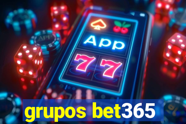 grupos bet365