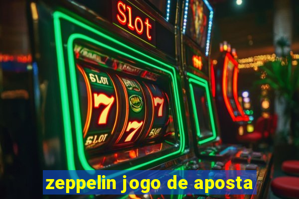 zeppelin jogo de aposta