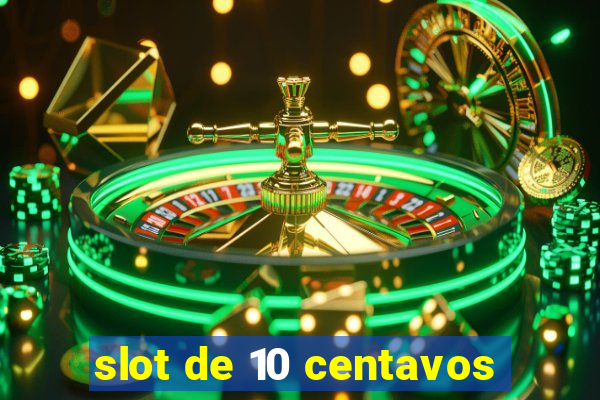 slot de 10 centavos