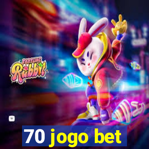 70 jogo bet