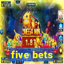 five bets