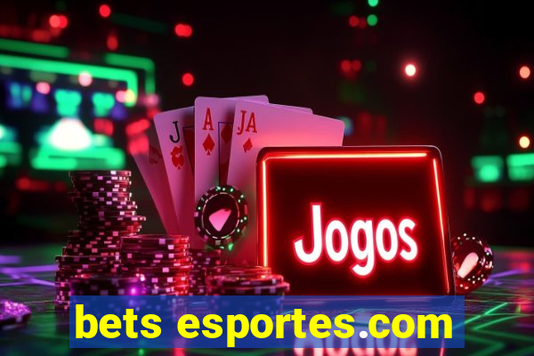 bets esportes.com