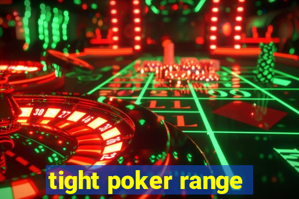 tight poker range