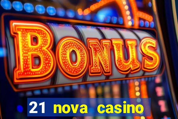 21 nova casino free download