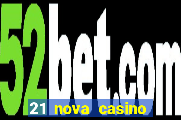 21 nova casino free download