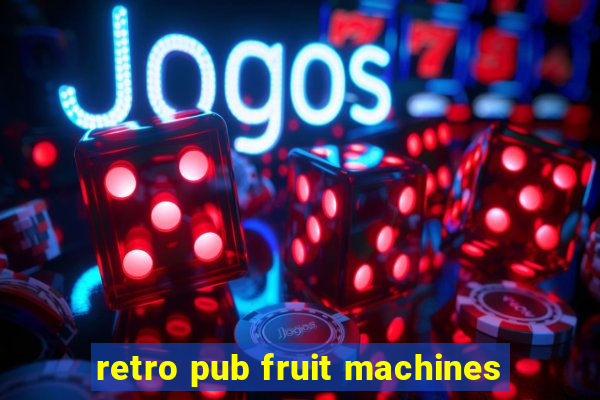 retro pub fruit machines