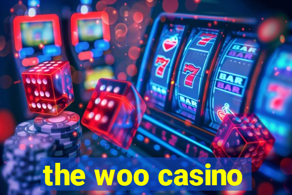 the woo casino