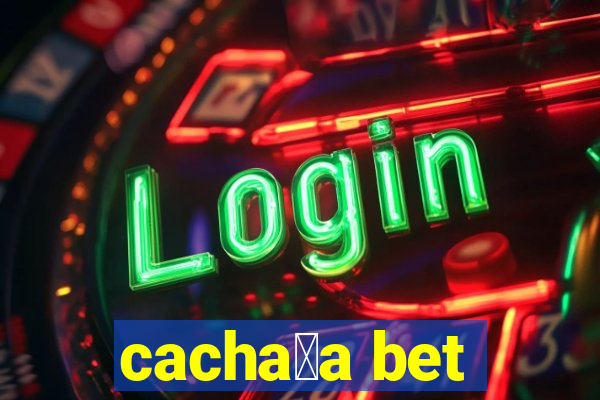 cacha莽a bet