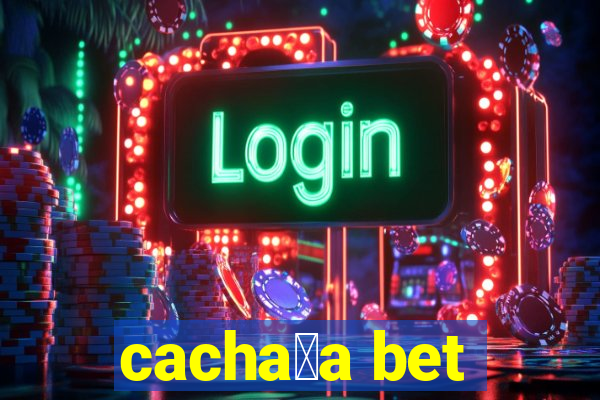 cacha莽a bet