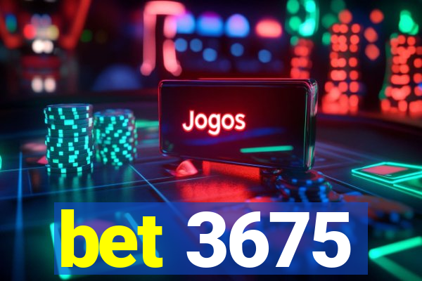 bet 3675