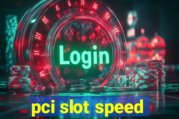 pci slot speed