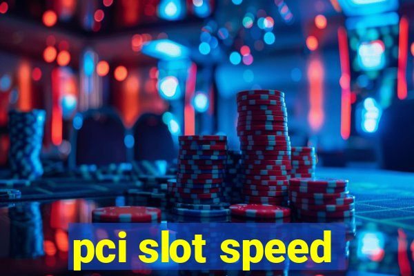 pci slot speed