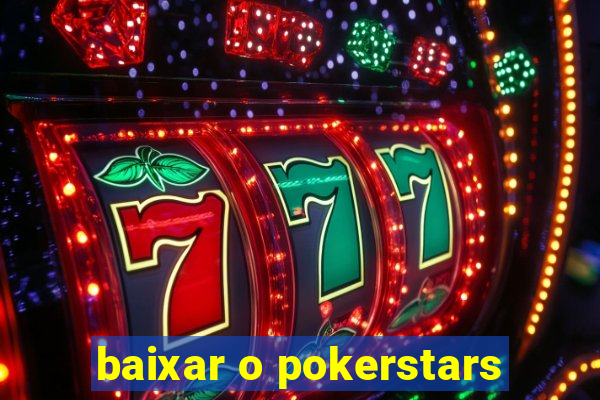 baixar o pokerstars