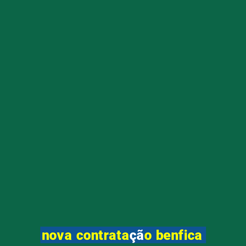 nova contratação benfica