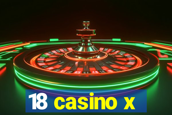 18 casino x