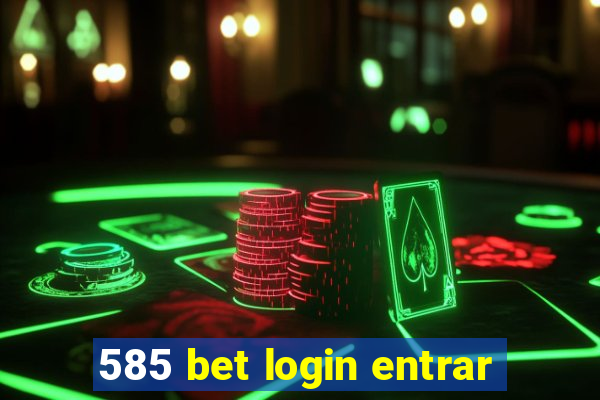 585 bet login entrar