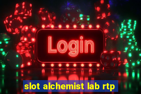 slot alchemist lab rtp