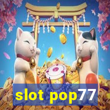 slot pop77