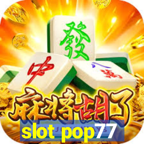 slot pop77