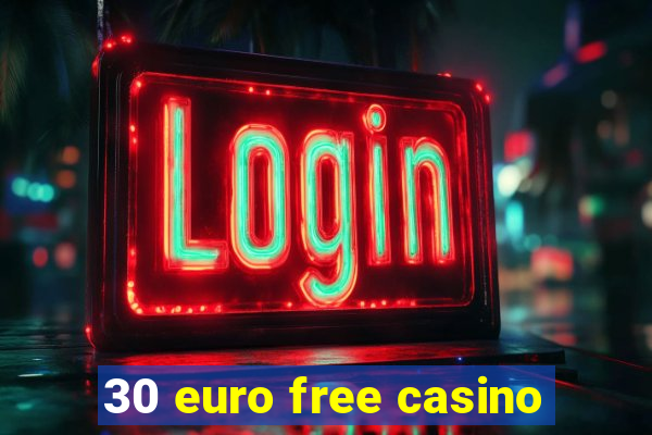 30 euro free casino