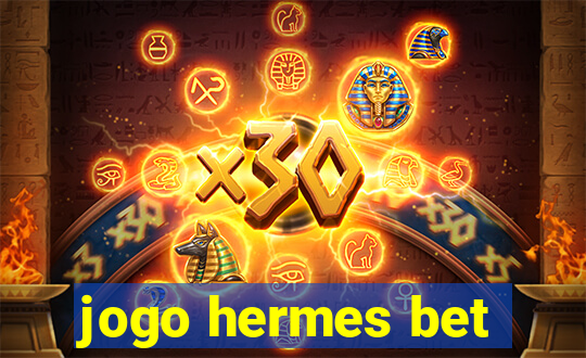 jogo hermes bet