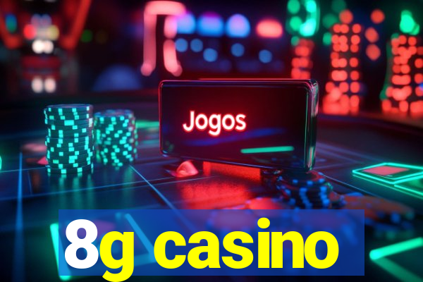 8g casino