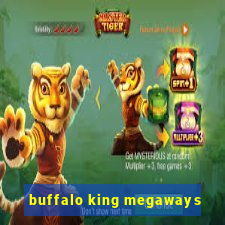 buffalo king megaways