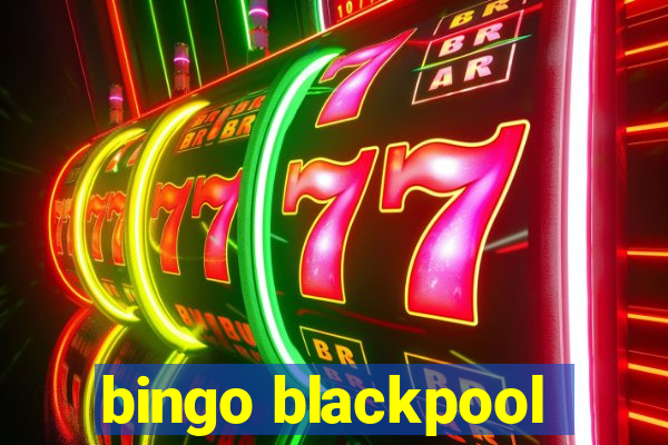 bingo blackpool