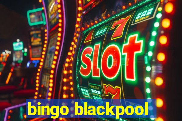 bingo blackpool