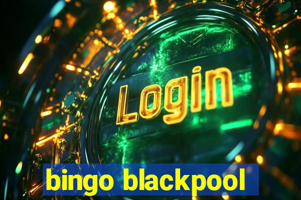 bingo blackpool