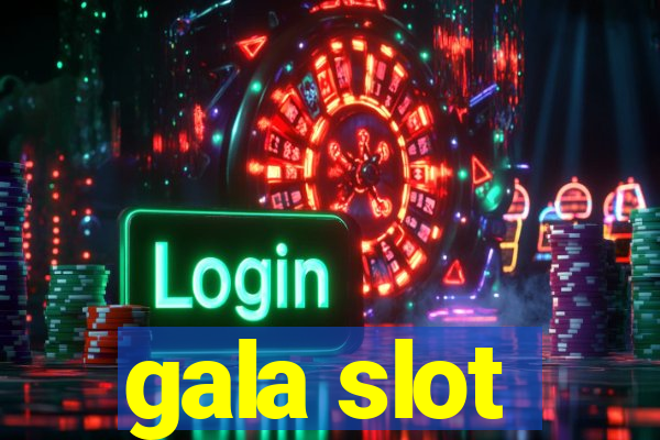 gala slot