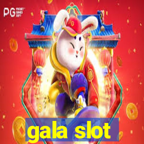 gala slot