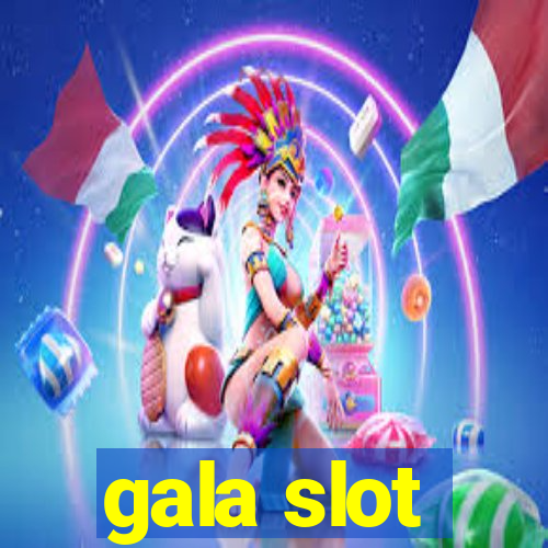 gala slot