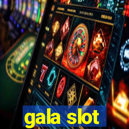 gala slot