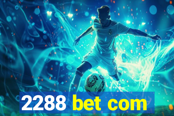 2288 bet com