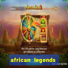 african legends slot game